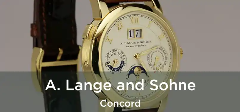 A. Lange and Sohne Concord