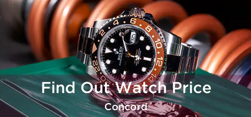 Find Out Watch Price Concord