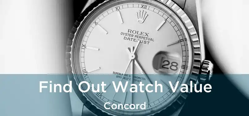 Find Out Watch Value Concord