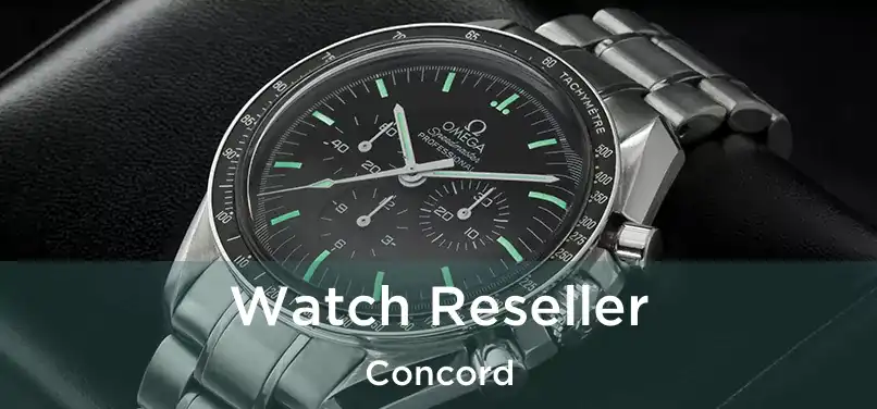 Watch Reseller Concord