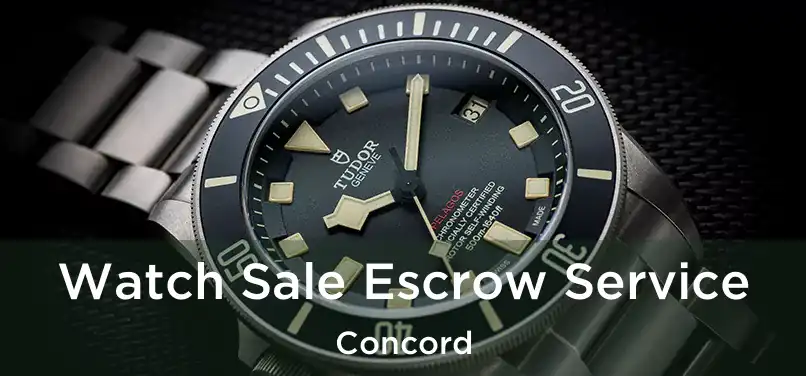 Watch Sale Escrow Service Concord