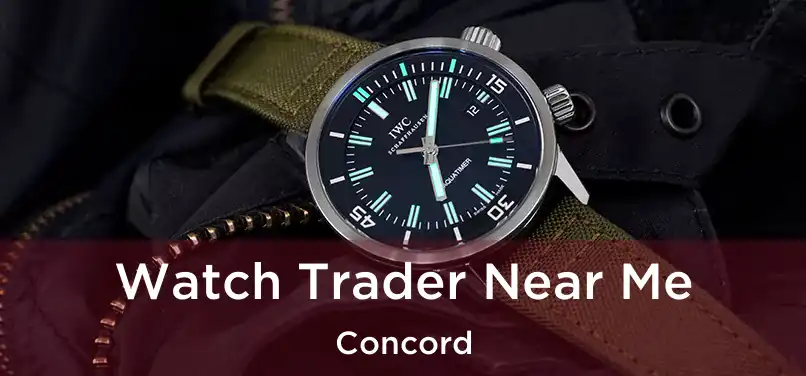 Watch Trader Near Me Concord